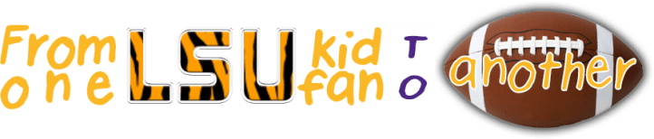 From one LSU fan kid to another
